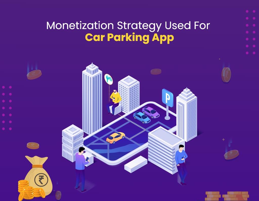 monetization strategy used for car parking app
